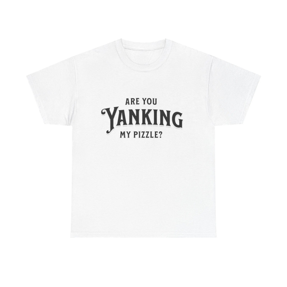 Are You Yanking My Pizzle? Fun - Esports Gaming Shirts recension och pris