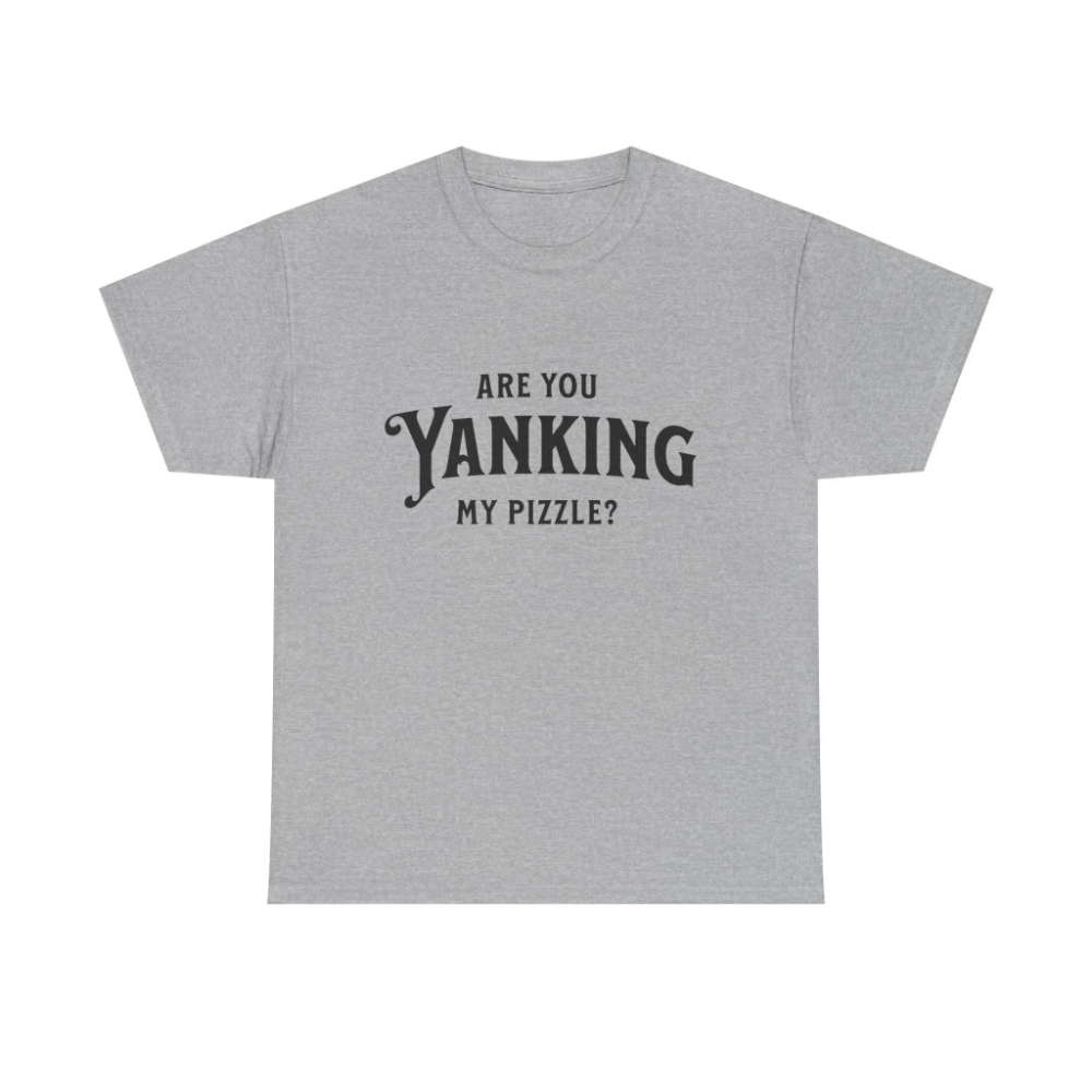 Are You Yanking My Pizzle? Fun - Esports Gaming Shirts recension och pris
